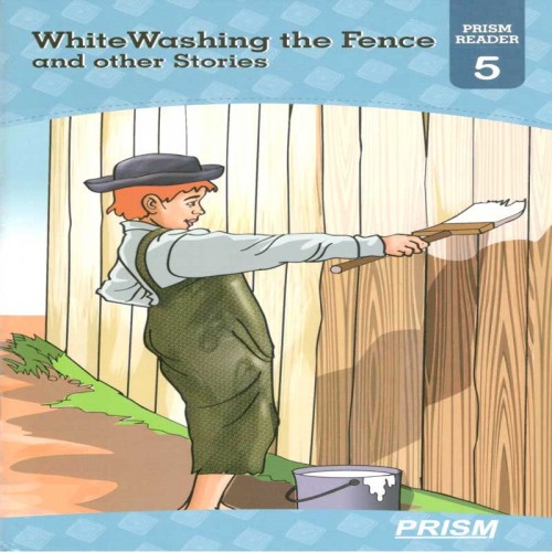 Prism Reader 5 : White Washing the Fence and Other Stories